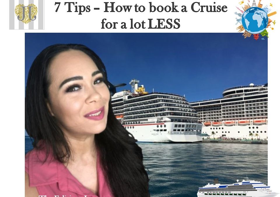 7 Tips on how to book a Cruise for a lot less (video included) (saved over $1k)