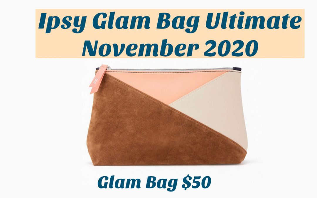 Ipsy Glam Bag Ultimate November 2020 Spoilers (Byroe, Milk Makeup and more)