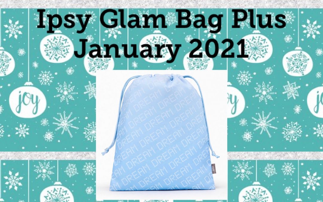 Ipsy Glam Bag Plus January 2021 Spoilers (Farsali, Kate Somerville and more)