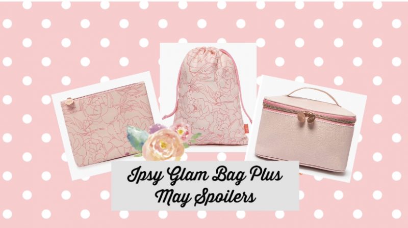 Ipsy Glam Bag Plus May 2021 Spoilers (Fenty B, Tarte, Violet Voss)